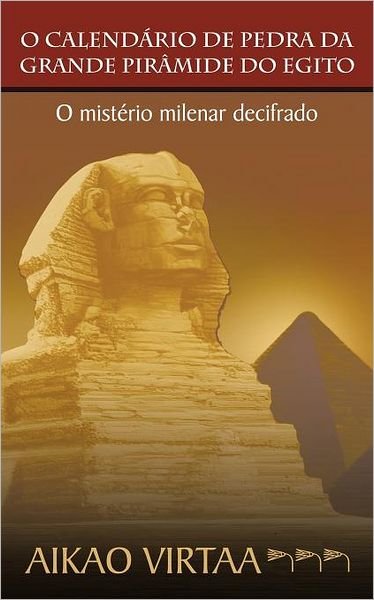 Cover for Aikao Virtaa · O Calendario De Pedra Da Grande Piramide Do Egito: O Misterio Milenar Decifrado (Paperback Book) (2011)