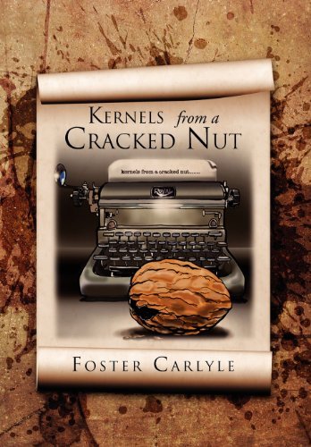 Cover for Foster Carlyle · Kernels from a Cracked Nut (Hardcover Book) (2012)