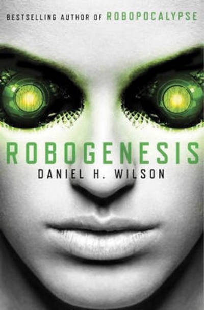 Cover for Daniel H. Wilson · Robogenesis (Pocketbok) [Anz Only edition] (2014)