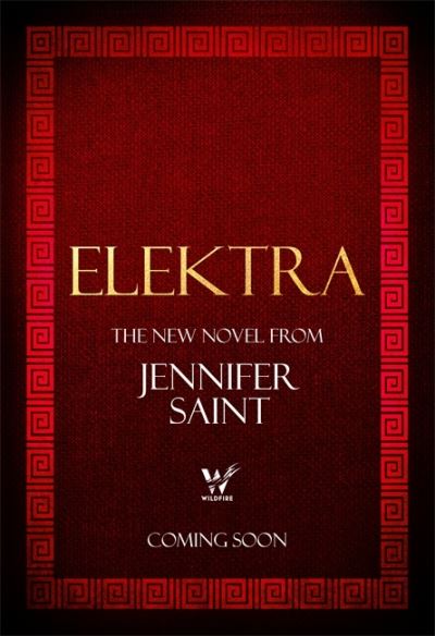 Cover for Jennifer Saint · Elektra: The mesmerising retelling from the women at the heart of the Trojan War (Hardcover Book) (2022)