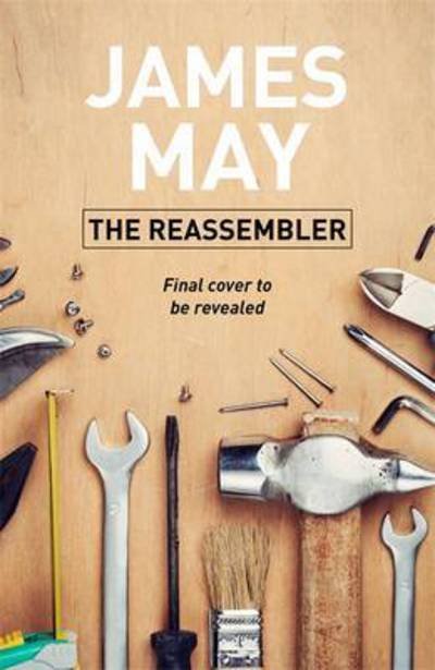 Cover for James May · The Reassembler (Gebundenes Buch) (2018)