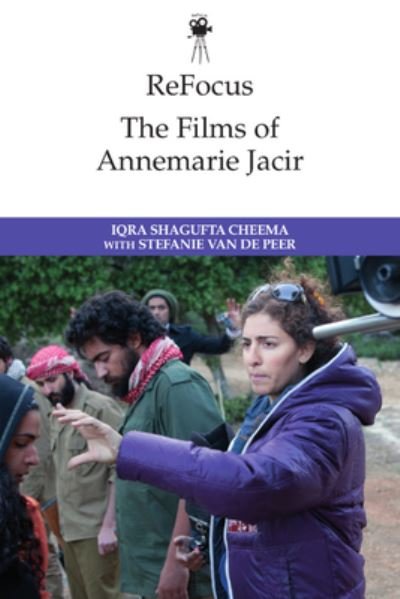 Cover for Iqra Shagufta Cheema · Refocus: the Films of Annemarie Jacir - ReFocus: The International Directors Series (Gebundenes Buch) (2023)