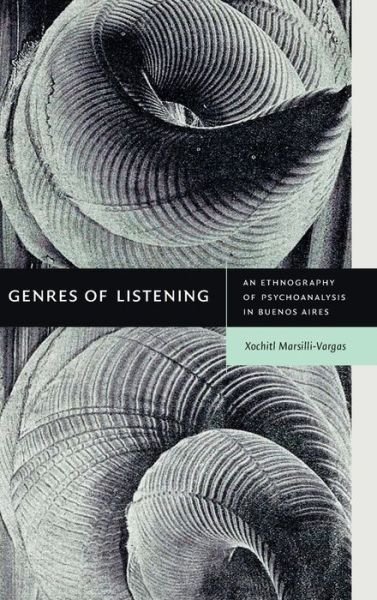 Cover for Xochitl Marsilli-Vargas · Genres of Listening: An Ethnography of Psychoanalysis in Buenos Aires (Gebundenes Buch) (2022)