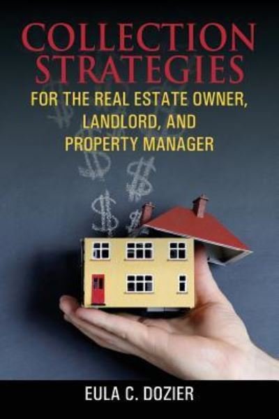 Cover for Eula C Dozier · Collection Strategies For The Real Estate Owner, Landlord, and Property Manager (Taschenbuch) (2015)