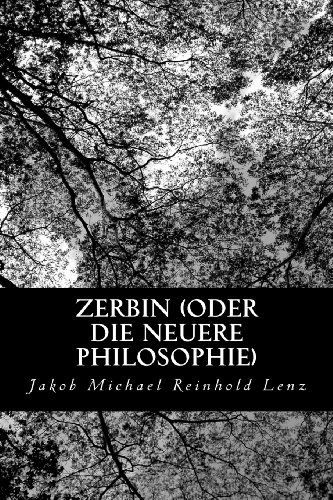 Zerbin (Oder Die Neuere Philosophie) (German Edition) - Jakob Michael Reinhold Lenz - Książki - CreateSpace Independent Publishing Platf - 9781479302918 - 13 września 2012