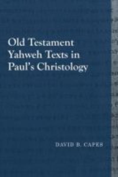 Cover for David B. Capes · Old Testament Yahweh Texts in Paul's Christology - Library of Early Christology (Paperback Book) (2017)