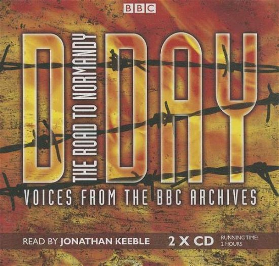 Cover for Bbc Archives · D-day: the Road to Normandy: Voices from the Bbc Archives (Original Radio Program) (Audiobook (CD)) [Original Bbc Radio Program edition] (2014)