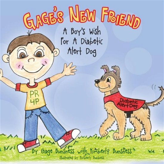 Cover for Gage Bunsness · Gage's New Friend: a Boy's Wish for a Diabetic Alert Dog (Taschenbuch) (2013)