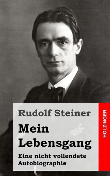 Cover for Rudolf Steiner · Mein Lebensgang: Eine Nicht Vollendete Autobiographie (Paperback Book) (2013)