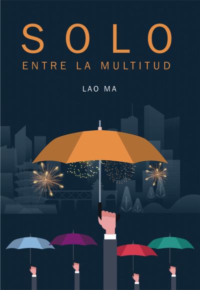 Cover for Ma Lao · Solo entre la multitud (Hardcover Book) (2020)