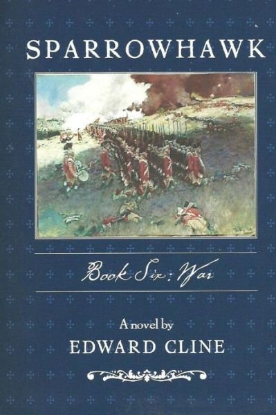 Cover for Edward Cline · Sparrowhawk: Book Six, War: a Novel of the American Revolution (Taschenbuch) (2013)