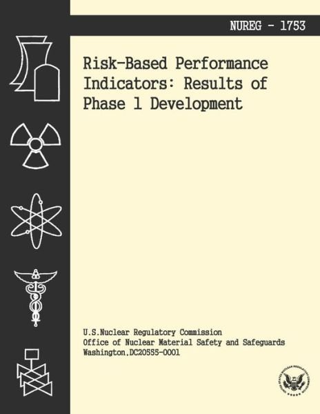 Cover for U S Nuclear Regulatory Commission · Risk-based Performance Indicators: Results of Phase 1 Development (Paperback Bog) (2014)