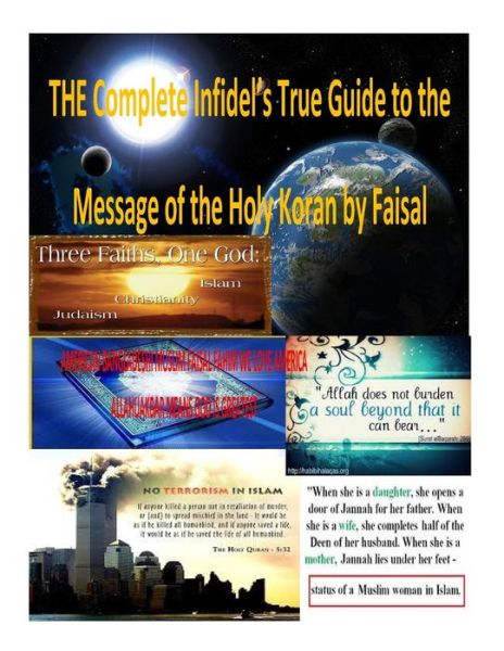 Cover for Mr Faisal Fahim · The Complete Infidel's True Guide to the Message of the Holy Koran by Faisal (Paperback Book) (2014)