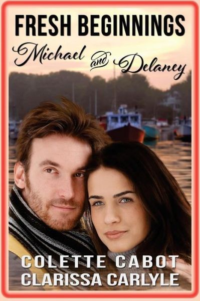 Cover for Clarissa Carlyle · Fresh Beginnings: Michael and Delaney (Paperback Book) (2014)