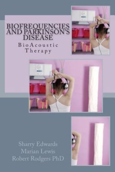 Cover for Sharry Edwards · Biofrequencies and Parkinson's Disease: Bioacoustic Therapy (Paperback Book) (2014)