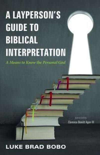Cover for Luke Brad Bobo · A Layperson's Guide to Biblical Interpretation (Hardcover Book) (2016)