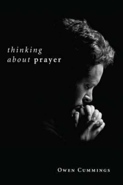 Cover for Owen F. Cummings · Thinking about Prayer (Book) (2009)