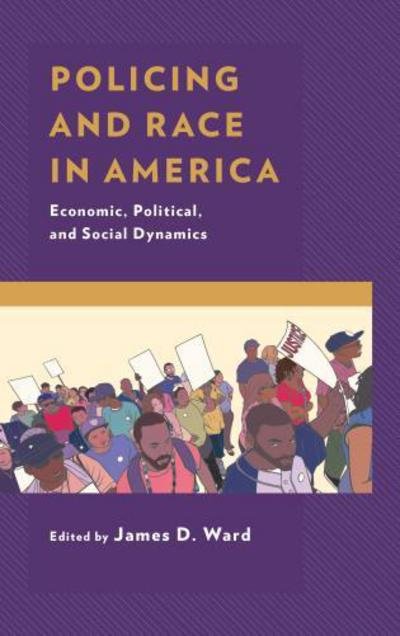 Cover for James Ward · Policing and Race in America: Economic, Political, and Social Dynamics (Hardcover Book) (2017)