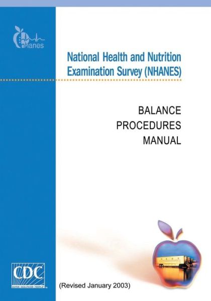 Cover for Centers for Disease Cont and Prevention · National Health and Nutrition Examination Survey (Nhanes): Balance Procedures Manual (Paperback Book) (2014)