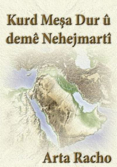 Kurd Mesa Dur U Deme Nehejmarti - Arta Racho - Livres - Createspace Independent Publishing Platf - 9781499524918 - 13 mai 2014