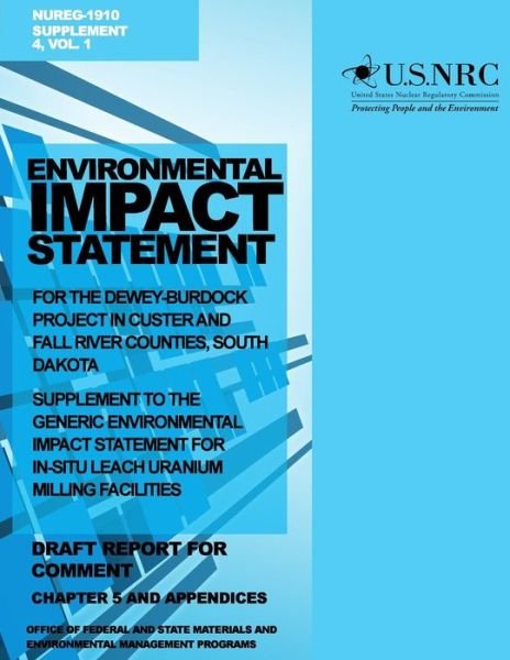 Cover for U S Nuclear Regulatory Commission · Environmental Impact Statement for the Dewey-burdock Project in Custer and Fall River Countries, South Dakota: Supplement to the Generic Environmental (Paperback Bog) (2014)