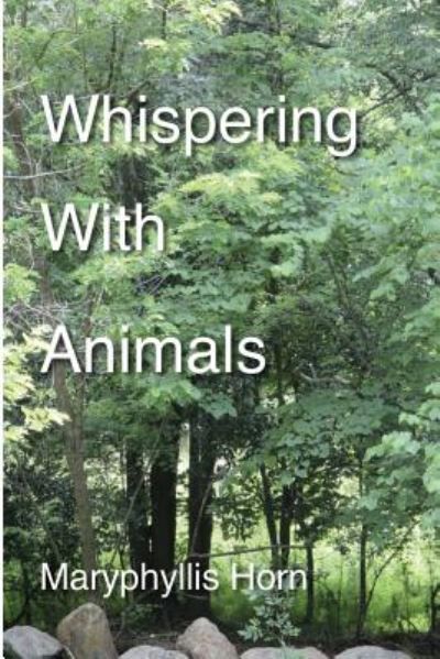 Cover for Maryphyllis Horn · `whispering with Animals` (Paperback Book) (2014)