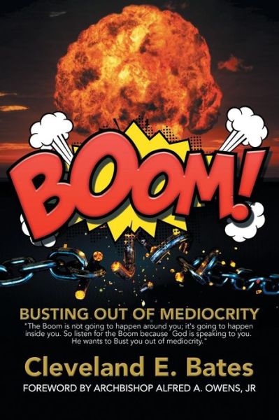 Cover for Cleveland E Bates · Boom!: Busting out of Mediocrity (Paperback Book) (2015)