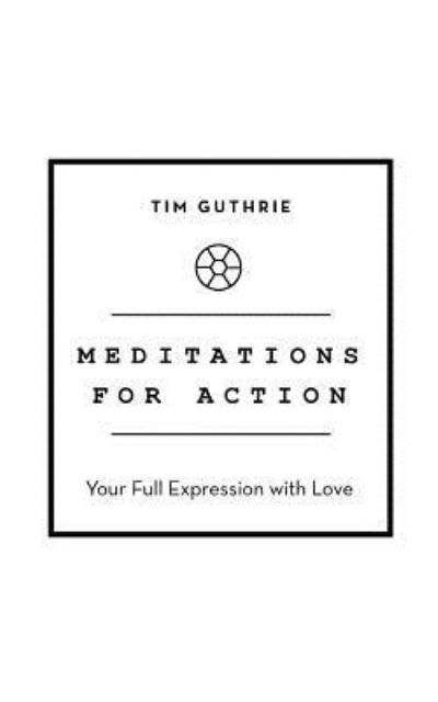 Cover for Tim Guthrie · Meditations for Action (Paperback Book) (2017)