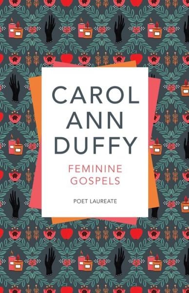 Cover for Carol Ann Duffy DBE · Feminine Gospels (Taschenbuch) [New edition] (2017)