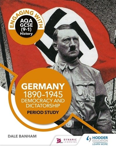 Cover for Dale Banham · Engaging with AQA GCSE (9–1) History: Germany, 1890–1945: Democracy and dictatorship Period study (Pocketbok) (2019)