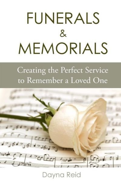 Cover for Dayna Reid · Funerals &amp; Memorials: Creating the Perfect Service to Remember a Loved One (Pocketbok) (2015)
