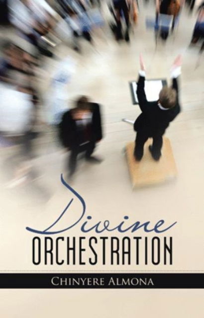 Cover for Chinyere Almona · Divine Orchestration (Paperback Book) (2017)