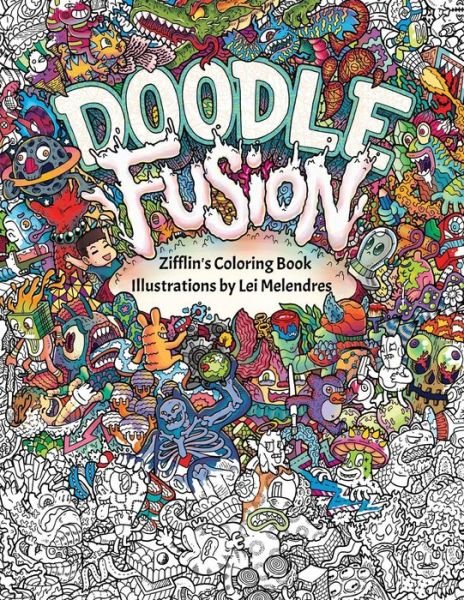 Doodle Fusion: Zifflin's Coloring Book - Zifflin - Bøger - Createspace - 9781517376918 - 2. oktober 2015