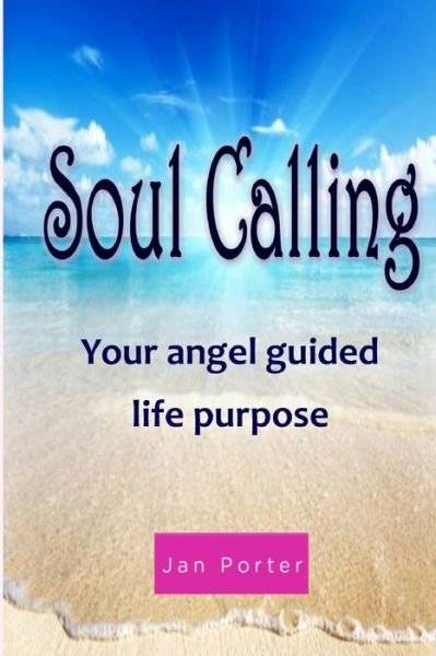 Cover for Soul Calling, your Angel guided life purpose (Paperback Bog) (2015)