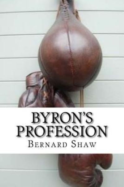 Cover for Bernard Shaw · Byron's Profession (Paperback Bog) (2015)