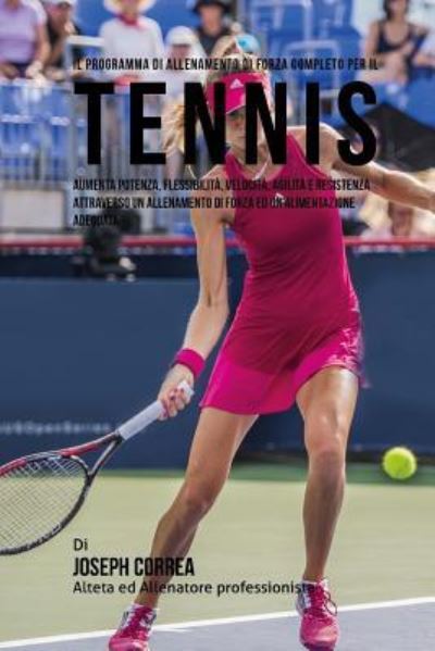 Cover for Correa (Atleta Professionista Ed Allenat · Il Programma Di Allenamento Di Forza Completo Per Il Tennis (Paperback Book) (2015)