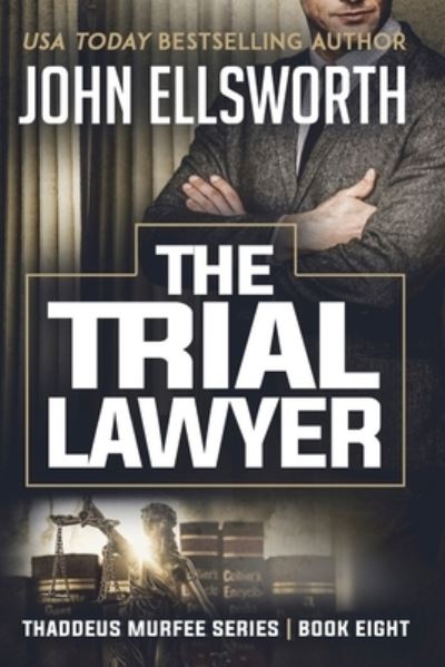 Cover for John Ellsworth · The Trial Lawyer (Paperback Book) (2015)