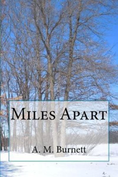 Cover for A M Burnett · Miles Apart (Pocketbok) (2014)