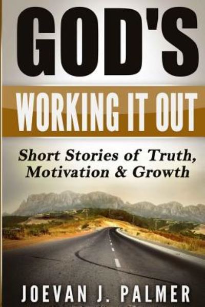 Cover for Joevan J Palmer · God's Working It Out (Paperback Book) (2015)