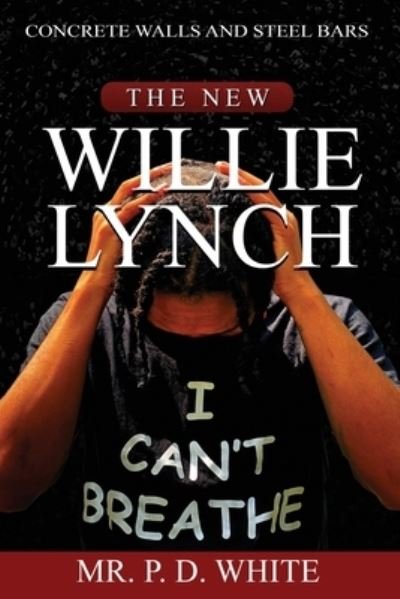 Cover for P White · Concrete Walls And Steel Bars The New Willie Lynch (Paperback Book) (2020)