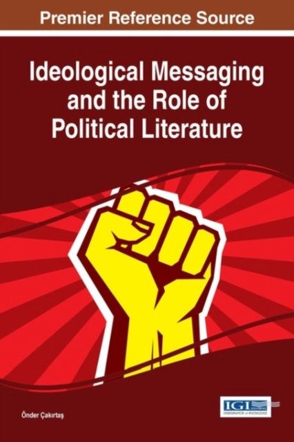 Cover for OEnder Cakrta · Ideological Messaging and the Role of Political Literature (Inbunden Bok) (2017)