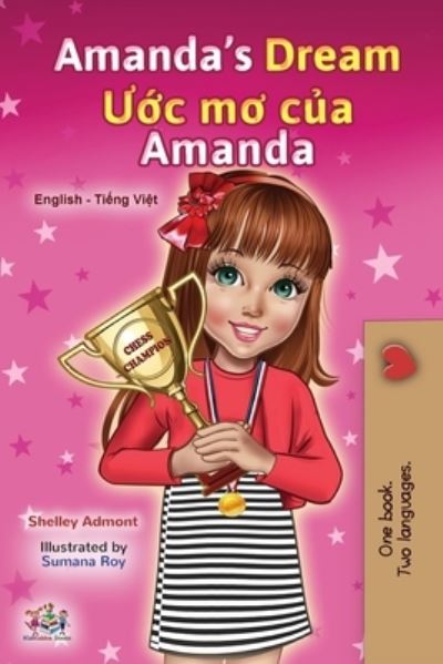 Amanda's Dream (English Vietnamese Bilingual Book for Kids) - English Vietnamese Bilingual Collection - Shelley Admont - Books - Kidkiddos Books Ltd. - 9781525944918 - January 4, 2021