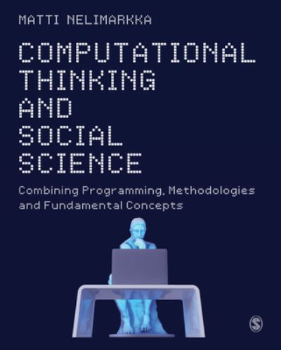 Cover for Matti Nelimarkka · Computational Thinking and Social Science: Combining Programming, Methodologies and Fundamental Concepts (Paperback Book) (2022)