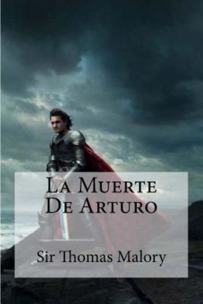 Cover for Sir Thomas Malory · La Muerte De Arturo (Pocketbok) (2016)