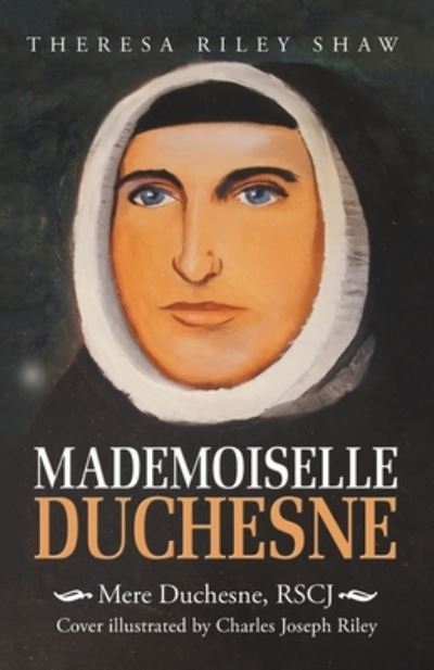 Cover for Theresa Riley Shaw · Mademoiselle Duchesne (Paperback Book) (2018)