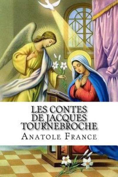 Cover for Anatole France · Les contes de Jacques Tournebroche (Paperback Book) (2016)