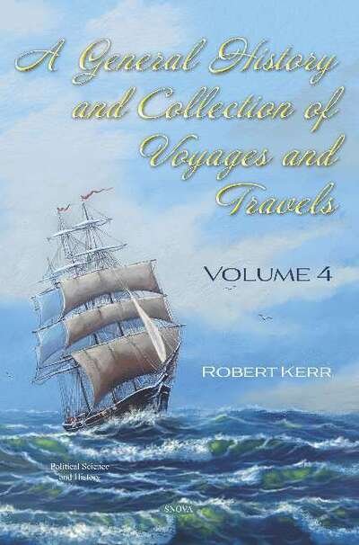 Cover for Robert Kerr · A General History and Collection of Voyages and Travels: Volume 4 (Hardcover Book) (2020)