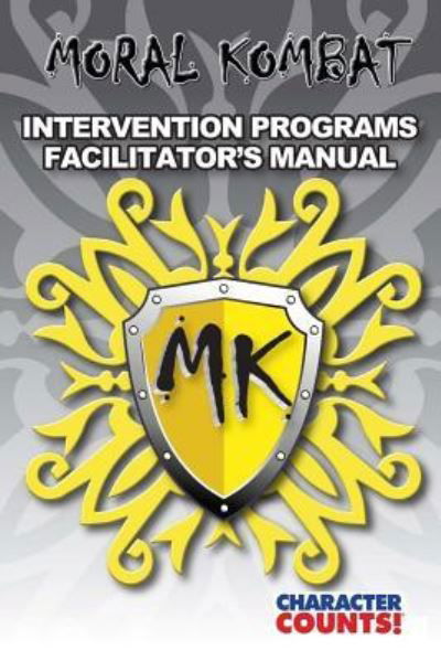 MORAL KOMBAT 1 to 10 Intervention Programs Facilitator's Manual - Carrie D Marchant - Libros - CreateSpace Independent Publishing Platf - 9781539002918 - 3 de noviembre de 2016