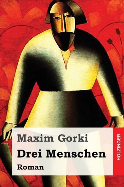 Cover for Maxim Gorki · Drei Menschen (Pocketbok) (2016)