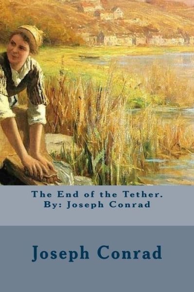 Cover for Joseph Conrad · The End of the Tether. By (Paperback Bog) (2016)